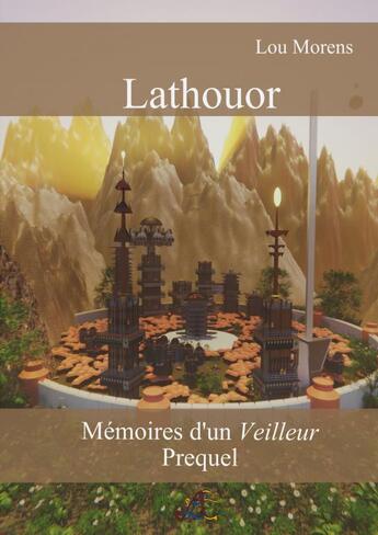 Couverture du livre « Lathouor - Le livre de l'exil » de Lou Morens aux éditions Thebookedition.com