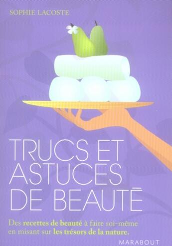 Couverture du livre « Trucs et astuces de beauté » de Sophie Lacoste aux éditions Marabout