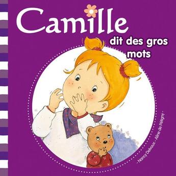 Couverture du livre « CAMILLE Tome 9 : Camille dit des gros mots » de Nancy Delvaux et Aline De Petigny aux éditions Hemma