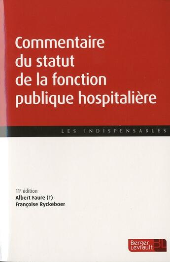 Couverture du livre « Commentaire du statut de la fonction publique hospitalière (11e édition) » de Francoise Ryckeboer aux éditions Berger-levrault