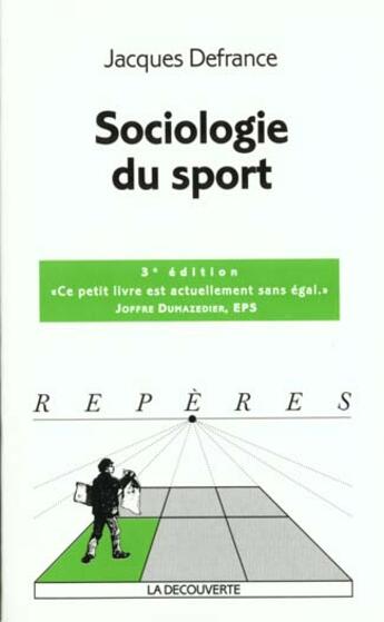 Couverture du livre « Sociologie du sport (3e édition) » de Jacques Defrance aux éditions La Decouverte