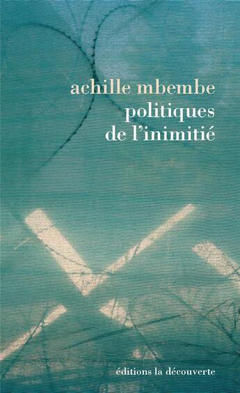 Couverture du livre « Politique de l'inimitié » de Achille Mbembe aux éditions La Decouverte