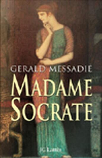 Couverture du livre « Madame Socrate » de Gerald Messadié aux éditions Lattes