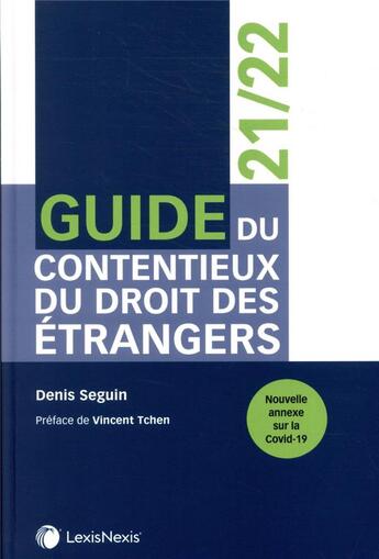 Couverture du livre « Guide du contentieux du droit des étrangers ; nouvelle annexe sur la Covid-19 (6e édition) » de Denis Seguin aux éditions Lexisnexis