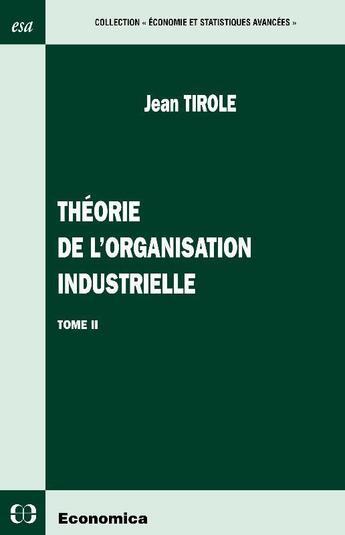 Couverture du livre « THEORIE DE L'ORGANISATION INDUSTRIELLE T2 » de Tirole/Jean aux éditions Economica