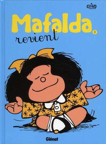 Couverture du livre « Mafalda t.3 : Mafalda revient » de Quino aux éditions Glenat