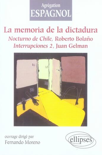 Couverture du livre « La mémoire de la dictature : nocturno de chile, roberto bolano ; interrupciones 2, juan gelman » de Fernando aux éditions Ellipses