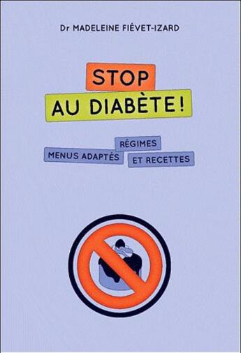 Couverture du livre « Stop au diabète ! » de Madeleine Fievet-Izard aux éditions De Vecchi