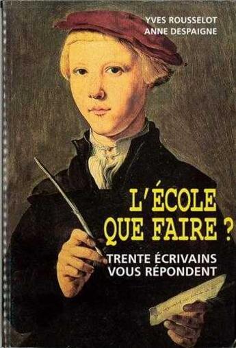 Couverture du livre « L'école - que faire » de Yves Rousselot aux éditions Tequi