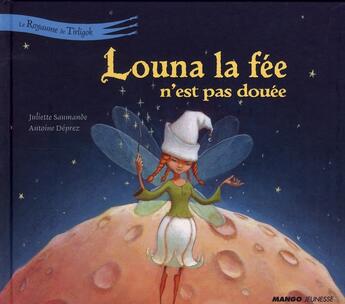 Couverture du livre « Le royaume de Tirligok t.3 ; Louna la fée n'est pas douée » de Deprez/Saumande aux éditions Mango