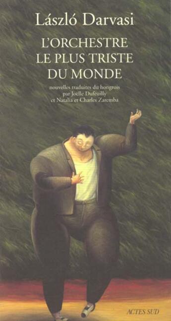 Couverture du livre « L'orchestre le plus triste du monde » de Laszlo Darvasi aux éditions Actes Sud