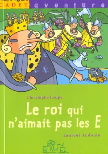 Couverture du livre « Le Roi Qui N'Aimait Pas Les E » de Christophe Loupy et Laurent Audoin aux éditions Milan