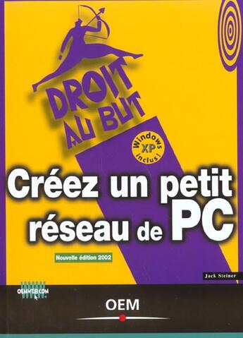 Couverture du livre « Creez Un Petit Reseau De Pc » de Jack Steiner aux éditions Osman Eyrolles Multimedia