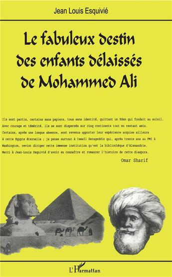 Couverture du livre « Le fabuleux destin des enfants delaisses de Mohammed Ali » de Jean-Louis Esquivie aux éditions L'harmattan