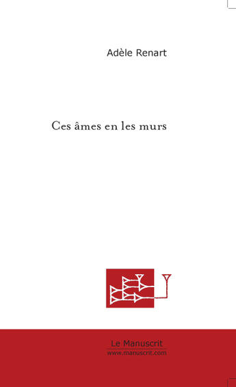 Couverture du livre « Ces ames en les murs » de Adele Renart aux éditions Le Manuscrit