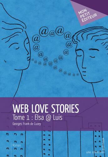 Couverture du livre « Web love stories t.1 ; Elsa et Luis » de De Cuzey Georges aux éditions Publibook