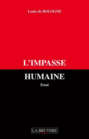 Couverture du livre « L'impasse humaine » de Louis De Bologne aux éditions La Bruyere