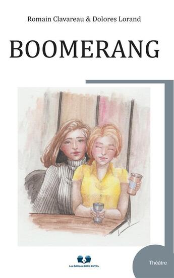 Couverture du livre « Boomerang » de Romain Clavareau et Dolores Lorand aux éditions Editions Book Envol