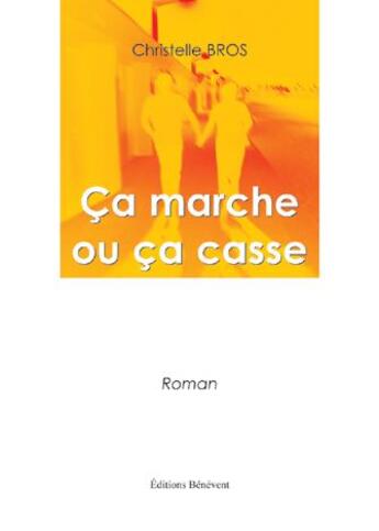 Couverture du livre « Ça marche ou ça casse ! » de Christelle Bros aux éditions Benevent