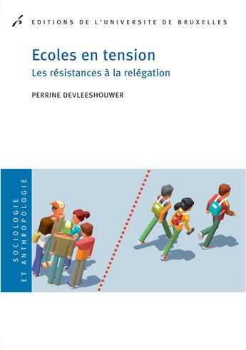 Couverture du livre « Ecoles en tension. les resistances a la relegation » de Devleeshouwer P. aux éditions Universite De Bruxelles