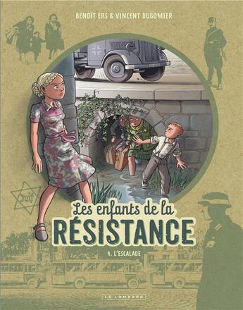 Couverture du livre « Les enfants de la Résistance Tome 4 : l'escalade » de Vincent Dugomier et Benoit Ers aux éditions Lombard