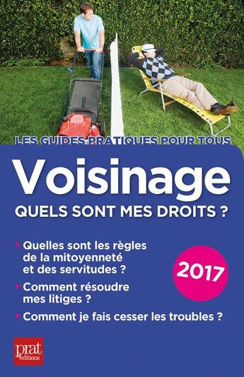 Couverture du livre « Voisinage ; quels sont mes droits ? (édition 2017) » de Sylvie Dibos-Lacroux et Emmanuele Vallas-Lenerz aux éditions Prat