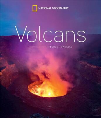 Couverture du livre « Volcans » de Mamelle Florent aux éditions National Geographic