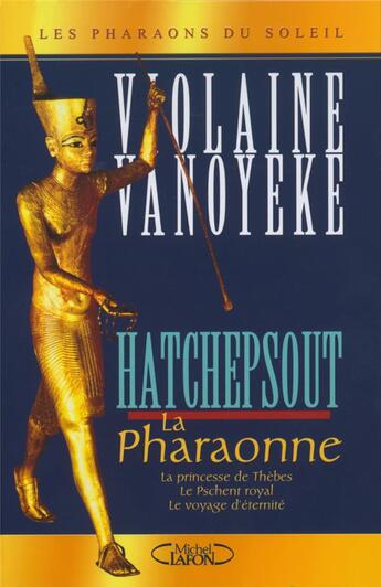 Couverture du livre « Coffret 3 exemplaires Hatchepsout la pharaonne » de Violaine Vanoyeke aux éditions Michel Lafon