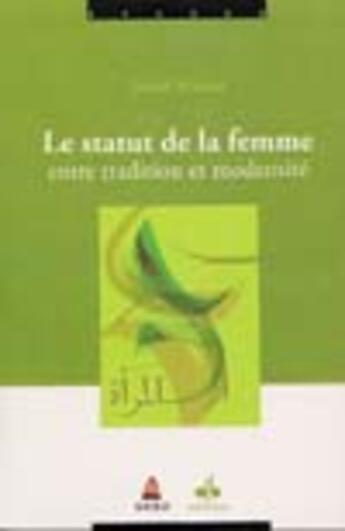 Couverture du livre « Le statut de la femme entre tradition et modernité » de Zainab Ridwan et Shahnaz Benbetka aux éditions Albouraq