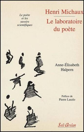 Couverture du livre « Henri Michaux ; le laboratoire du poète » de Halpern aux éditions Seli Arslan