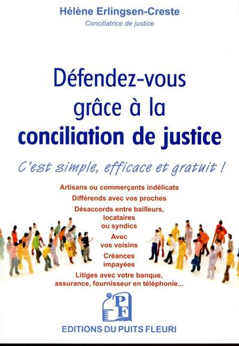 Couverture du livre « Défendez-vous grâce à la conciliation de justice » de Helene Erlingsen-Creste aux éditions Puits Fleuri