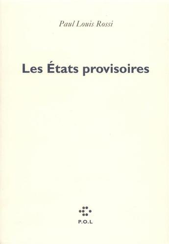 Couverture du livre « Les états provisoires » de Paul Louis Rossi aux éditions P.o.l