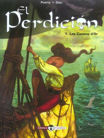 Couverture du livre « El perdicion t.1 ; les canons d'or » de Puerta et Diaz aux éditions Caravelle