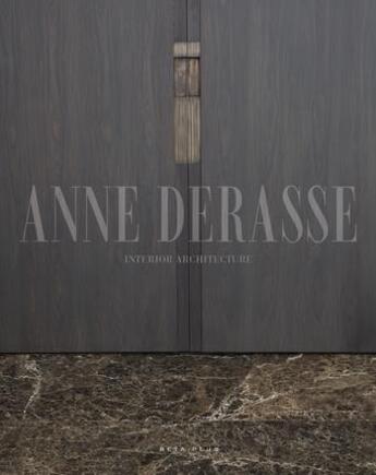 Couverture du livre « Anne Derasse ; interior architecture » de Lise Coirier aux éditions Beta-plus
