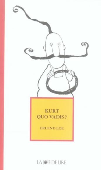 Couverture du livre « Kurt quo vadis ? » de Loe/Hiorthoy aux éditions La Joie De Lire