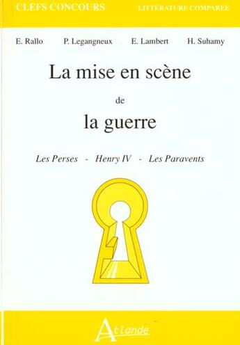 Couverture du livre « La mise en scene de la guerre, les perses - henri iv - les paravents » de Lambert/Legangneux/S aux éditions Atlande Editions