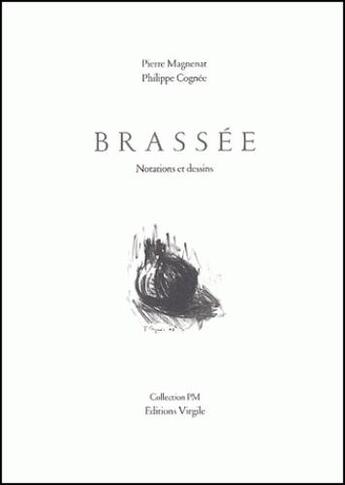 Couverture du livre « Brassée » de Philippe Cognee et Pierre Magnenat aux éditions Virgile