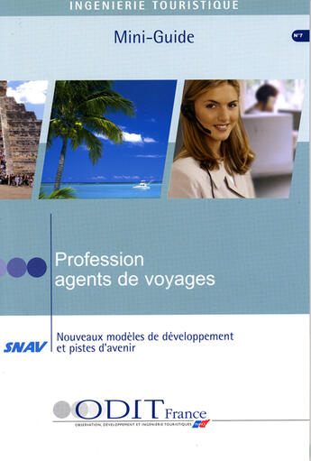 Couverture du livre « Ingénierie touristique ; profession agents de voyages ; mini-guide » de  aux éditions Atout France