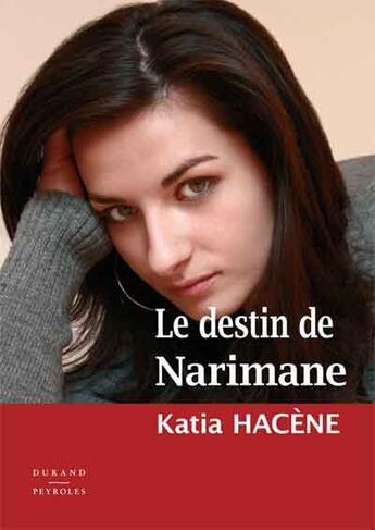 Couverture du livre « Le destin de Narimane » de Katia Hacene aux éditions Durand Peyroles