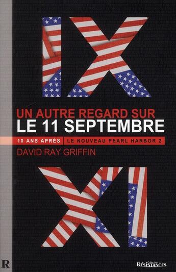 Couverture du livre « Un autre regard sur le 11-Septembre ; 10 ans après ; le nouveau Pearl Harbor 2 » de David Ray Griffin aux éditions Demi-lune