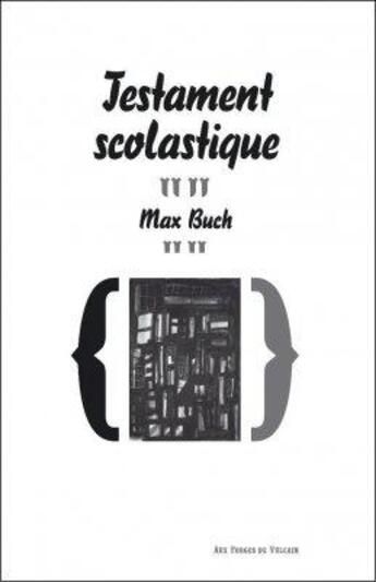 Couverture du livre « Testament scolastique » de Max Buch aux éditions Aux Forges De Vulcain