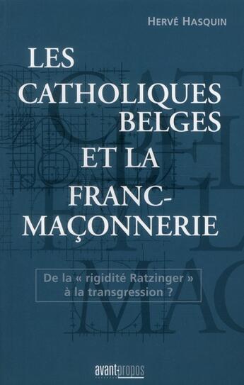 Couverture du livre « Les catholiques belges et la franc-maçonnerie - de la 