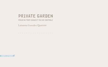 Couverture du livre « Private garden : froid ou trop chaud et pas de contrôle » de Luisanna Gonzalez Quattrini aux éditions Heros Limite