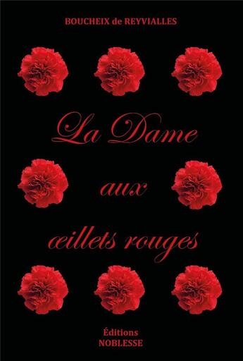 Couverture du livre « La Dame aux oeillets rouges » de Boucheix De Reyvialles aux éditions Noblesse