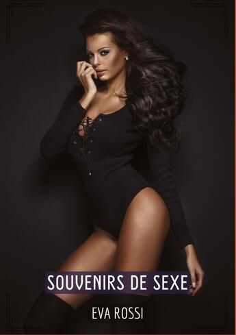 Couverture du livre « Souvenirs de Sexe : Histoires Érotiques Tabou pour Adultes - French Spicy Stories for Hot Couples » de Rossi Eva aux éditions Tredition