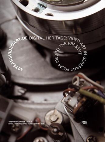 Couverture du livre « 40 yearsvideoart.de ; digital heritage : videao art in Germany from 1963 to the present » de Rudolf Frieling aux éditions Hatje Cantz