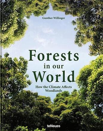 Couverture du livre « Forests in our world » de Gunther Willinger aux éditions Teneues - Livre