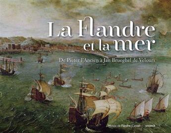 Couverture du livre « La Flandre et la mer ; musée de Cassel » de  aux éditions Snoeck Gent