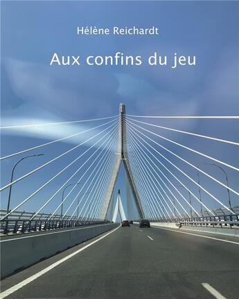 Couverture du livre « Aux confins du jeu » de Helene Reichardt aux éditions Librinova