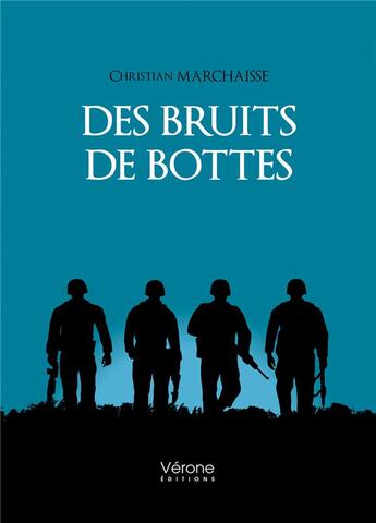 Couverture du livre « Des bruits de bottes » de Christian Marchaisse aux éditions Verone